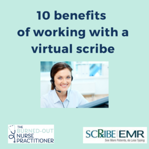 10 benefits of working with a virtual scribe as a nurse practitioner