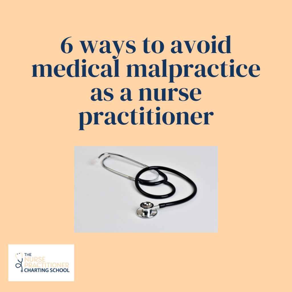 avoid medical malpractice as a nurse practitioner