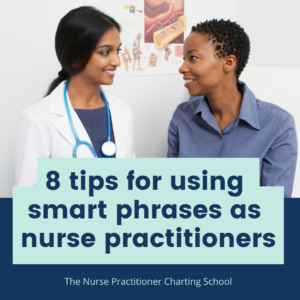 using smart phrases as nurse practitioners
