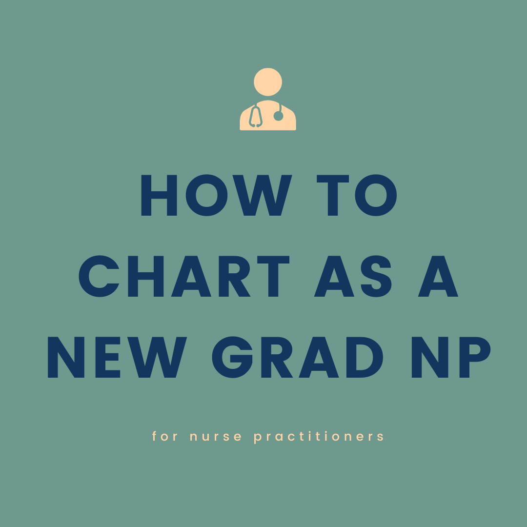 How to chart as a new grad NP