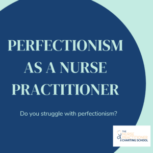 Perfectionism as a nurse practitioner