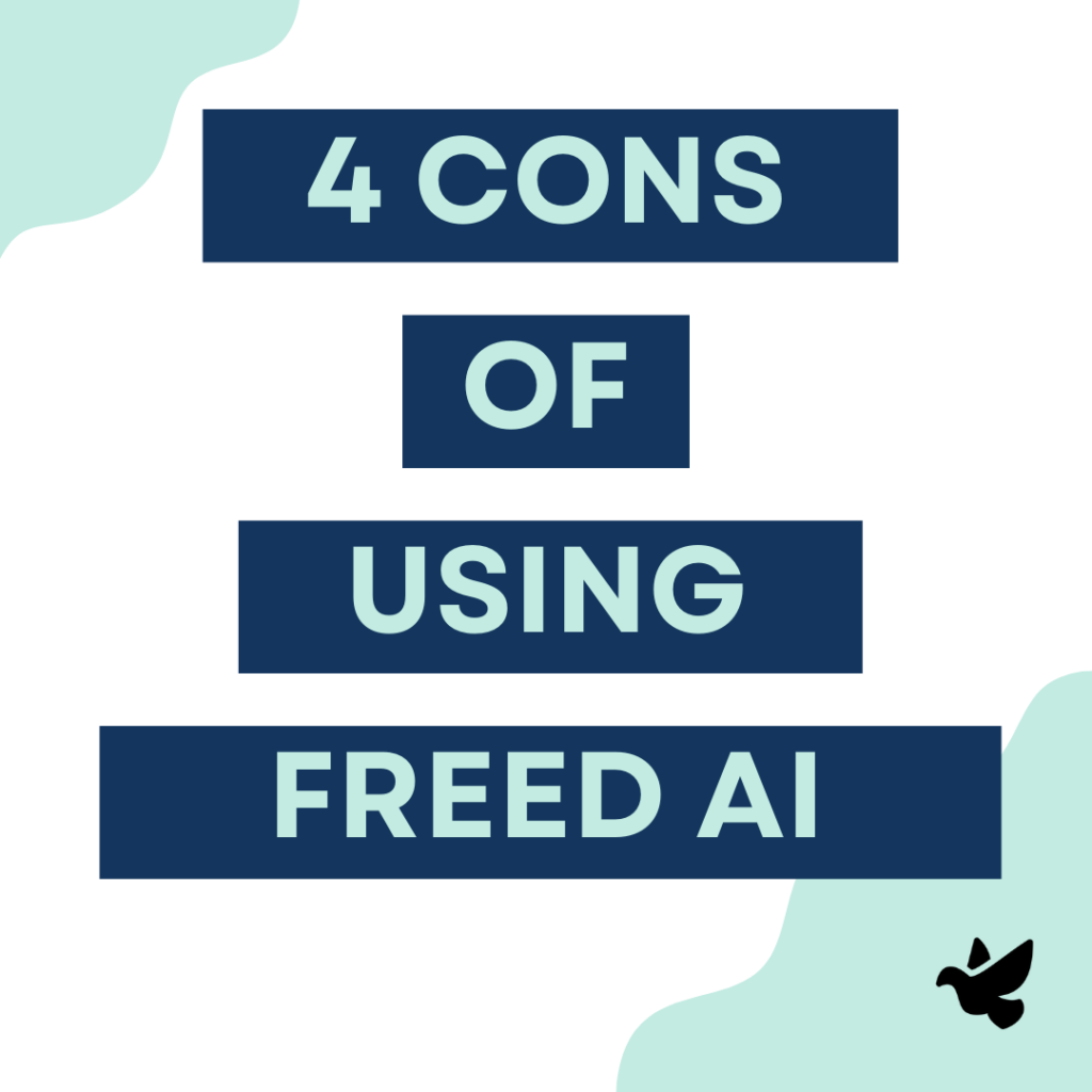 Cons of using Freed AI