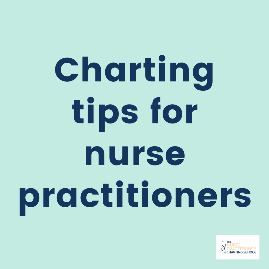 charting tips for nurse practitioners
